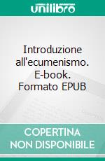 Introduzione all'ecumenismo. E-book. Formato EPUB ebook