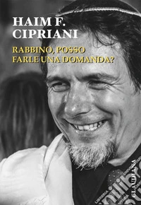 Rabbino, posso farle una domanda?: Domande e risposte a un rabbino. E-book. Formato EPUB ebook