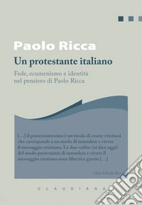 Un protestante italiano: Fede, ecumenismo e identità in Paolo Ricca. E-book. Formato EPUB ebook