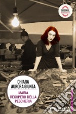 Maria Recupero della pescheria. E-book. Formato EPUB ebook