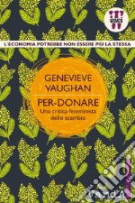 Per-donare: Una critica femminista dello scambio. E-book. Formato EPUB ebook