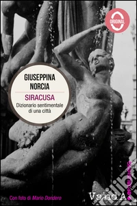 Siracusa: Dizionario sentimentale di una città. E-book. Formato EPUB ebook
