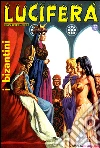 I Bizantini: Lucifera N.10. E-book. Formato EPUB ebook di Renzo Barbieri