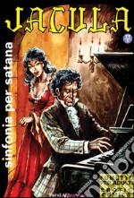 Sinfonia per Satana: Jacula N.11. E-book. Formato EPUB ebook