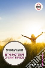 In  the Footsteps of Saint Francis. E-book. Formato EPUB ebook