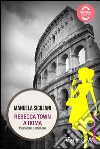 Rebecca Town a Roma: Passione e mistero. E-book. Formato EPUB ebook di Manuela Siciliani