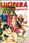 Il sanguinario: Lucifera N.16. E-book. Formato EPUB ebook di Renzo Barbieri