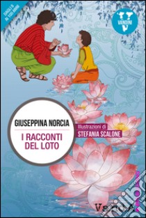 I racconti del Loto: Sette storie sulla felicità. E-book. Formato EPUB ebook di Giuseppina Norcia