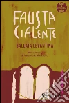 Ballata levantina. E-book. Formato EPUB ebook di Fausta Cialente