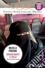 Nonostante il velo: Donne dell’Arabia Saudita. E-book. Formato EPUB ebook