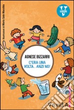 C'era una volta... anzi no!. E-book. Formato EPUB ebook