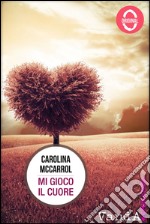 Mi gioco il cuore. E-book. Formato EPUB ebook