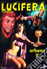 Urbano II°: Lucifera N.21. E-book. Formato EPUB ebook