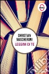 Leggimi di te. E-book. Formato EPUB ebook