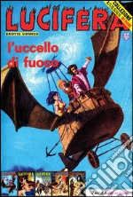 Lucifera Collezione 3: L'uccello di fuoco. E-book. Formato EPUB ebook