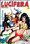 Le arcere dell'amore: Lucifera N.27. E-book. Formato EPUB ebook di Renzo Barbieri