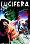 Ahimè, come brucia!: Lucifera N.30. E-book. Formato EPUB ebook di Renzo Barbieri
