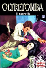 Il necrofilo: Oltretomba N.4. E-book. Formato EPUB ebook