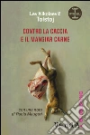 Contro la caccia e il mangiar carne. E-book. Formato EPUB ebook di Lev Nikolaevic Tolstoj