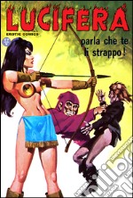 Parla che te li strappo!: Lucifera 31. E-book. Formato EPUB ebook