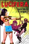 Parla che te li strappo!: Lucifera 31. E-book. Formato EPUB ebook di Renzo Barbieri