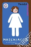 Maschiaccio: Un'autobiografia a fumetti. E-book. Formato EPUB ebook di Liz Prince