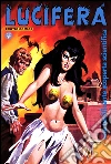 Una terrificante scoperta scientifica: Lucifera N.37. E-book. Formato EPUB ebook di Renzo Barbieri