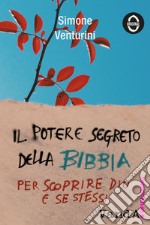 Il potere segreto della Bibbia: Per scoprire Dio e se stessi. E-book. Formato EPUB ebook