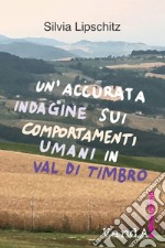 Un'accurata indagine sui comportamenti umani in Val di Timbro. E-book. Formato EPUB ebook