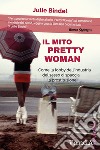 Il mito Pretty Woman: Come la lobby dell'industria del sesso ci spaccia la prostituzione. E-book. Formato EPUB ebook