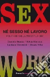 Né sesso né lavoro: Politiche sulla prostituzione. E-book. Formato EPUB ebook di Daniela Danna