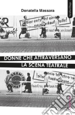 Donne che attraversano la scena teatrale. E-book. Formato EPUB