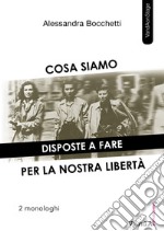 Cosa siamo disposte a fare per la nostra libertà. Due monologhi