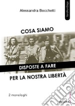 Cosa siamo disposte a fare per la nostra libertà: Due monologhi. E-book. Formato EPUB