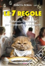 Le 7 regole: Il Metodo Universale per giudicare un ristorante. E-book. Formato EPUB