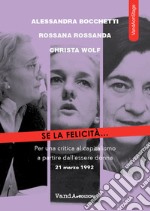 Se la felicità...: Per una critica al capitalismo a partire dall'essere donna. E-book. Formato EPUB ebook