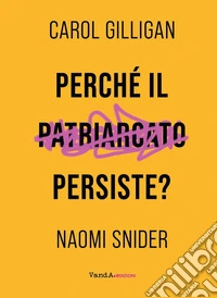 Perché il patriarcato persiste. E-book. Formato EPUB ebook