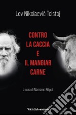 Contro la caccia e il mangiar carne. E-book. Formato EPUB ebook