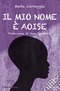 Il mio nome è Aoise. E-book. Formato EPUB ebook