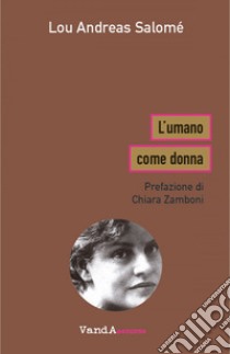 L'umano come donna. E-book. Formato EPUB ebook di Lou Andreas Salomé