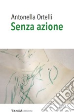 Senza azione. E-book. Formato PDF ebook