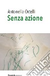 Senza azione. E-book. Formato PDF ebook