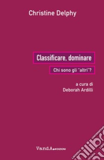 Classificare, dominare: Chi sono gli 