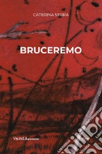 Bruceremo. E-book. Formato EPUB