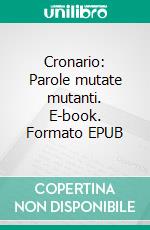 Cronario: Parole mutate mutanti. E-book. Formato EPUB ebook