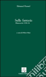 Sulla fantasia. Manoscritti (1918-1924). E-book. Formato PDF ebook