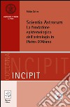 Scientia astrorum. La fondazione epistemologica dell'astrologia in Pietro d'Abano. E-book. Formato PDF ebook