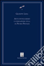 Anti-ontologismo e fondazione etica in Pietro Piovani. E-book. Formato PDF ebook