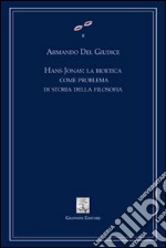 Hans Jonas. La bioetica come problema di storia della filosofia. E-book. Formato PDF