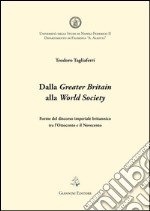 Dalla Greater Britain alla World Society. Forme del discorso imperiale britannico tra l'Ottocento e il Novecento. E-book. Formato PDF ebook